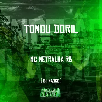 Tomou Doril by MC METRALHA RB