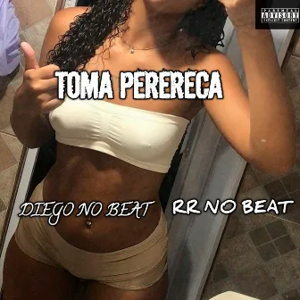 Toma Perereca by RR No Beat