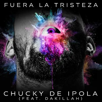 Fuera la Tristeza by Chucky De Ìpola