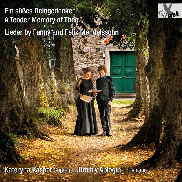 Ein süßes Deingedenken: Lieder by Fanny & Felix Mendelssohn