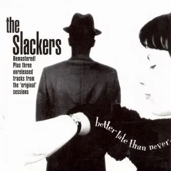 Better Late Than Never by The Slackers