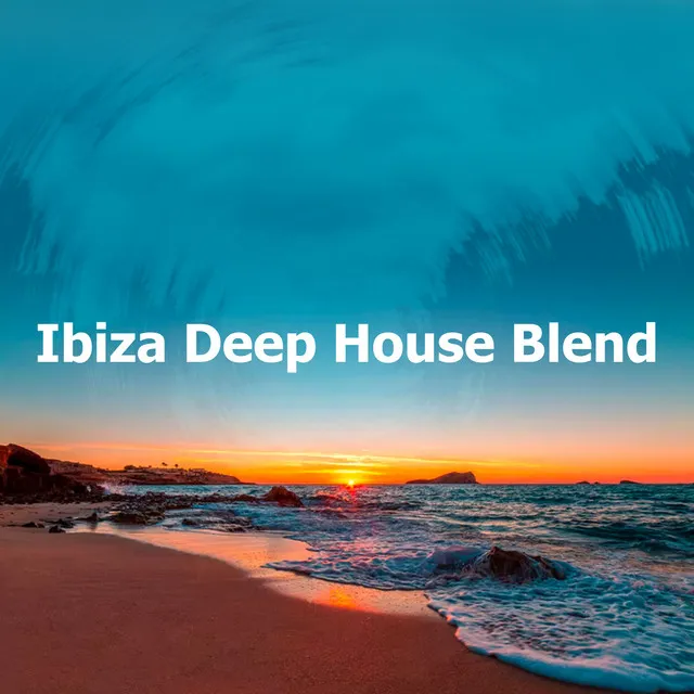 Ibiza Deep House Blend