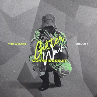 Gutter Wav Connoisseur, Vol. 1 by The Wixard