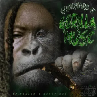 Gorilla Music by GrindHard E