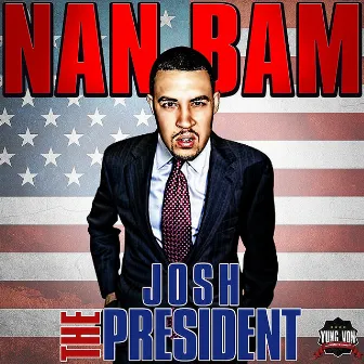 Josh the President - EP by Nan Bam