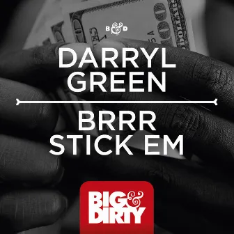 Brrr Stick Em by Darryl Green