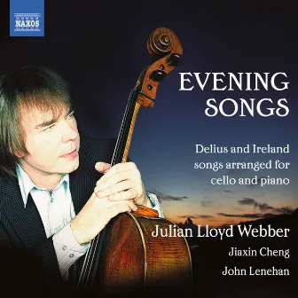 Delius & Ireland: Evening Songs by Julian Lloyd Webber