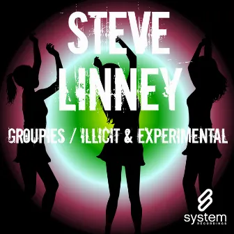 Groupies / Illicit & Experimental by Steve Linney