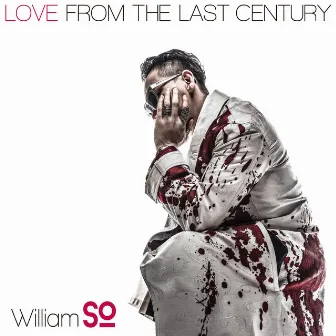 Love From The Last Century by William So