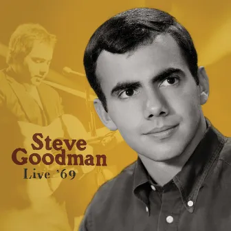 Live '69 by Steve Goodman