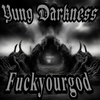 Fuckyourgod by Yung Darkness