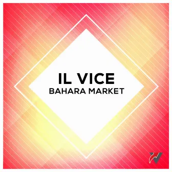 Bahara Market by Il Vice