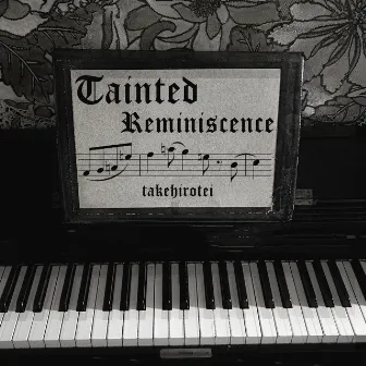 Tainted Reminiscence by takehirotei