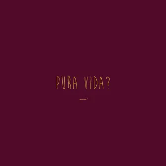 Pura Vida? by Yellow Mellow