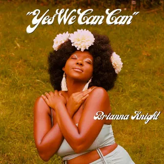 Yes We Can Can by Brianna Knight