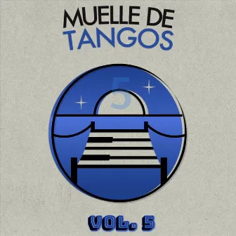 Muelle de Tangos, Vol. 5 by Muelle de Tangos