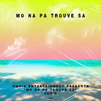 Mo na pa trouvé sa by Jor' D