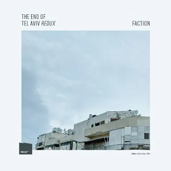 The End Of Te Aviv Redux by Faction