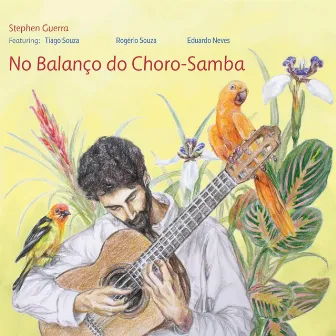 No Balanço Do Choro-Samba by Stephen Guerra