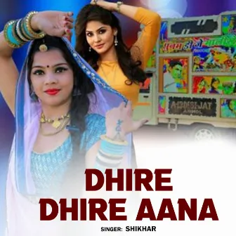 Dhire Dhire Aana by Shikhar