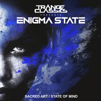 Sacred Art / State Of Mind by Enigma State