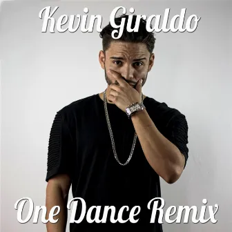 One Dance (Remix) by Kevin Giraldo