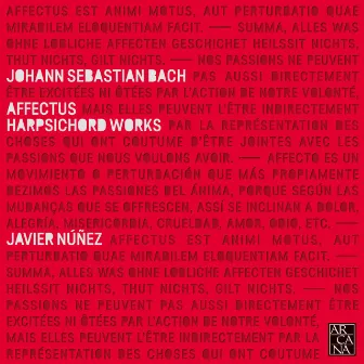 Bach: Affectus (Harspichord Works) by Javier Nuñez