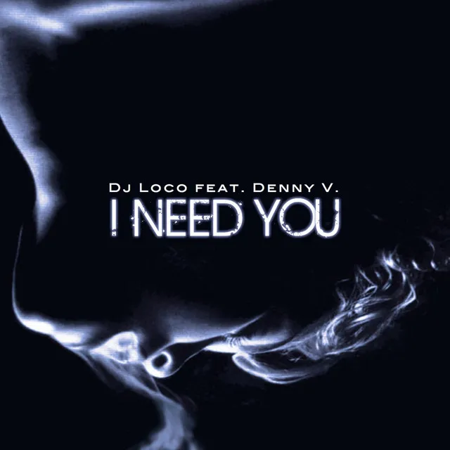 I Need You (feat. Denny V.)