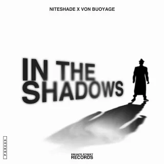 In The Shadows by VON BUOYAGE