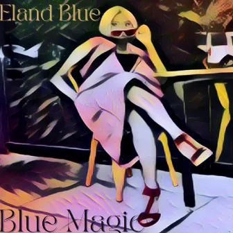 Blue Magic by Eland Blue