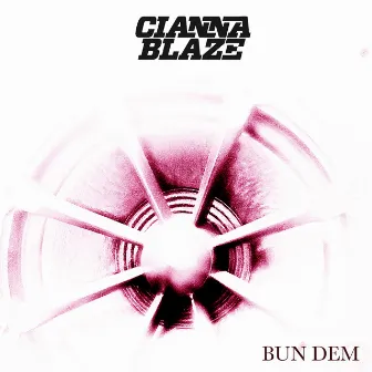 Bun Dem by Cianna Blaze