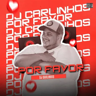 Por Favor by DJ CARLINHOS