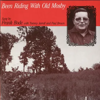 Been Riding with Old Mosby by Frank Bode