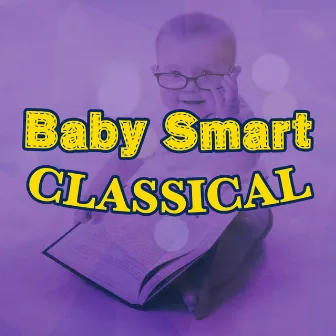 Baby Smart Classical by Unknown Artist