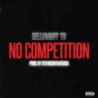 No Competition by HELLAWAVY YD