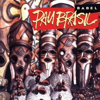 Babel by Pau Brasil