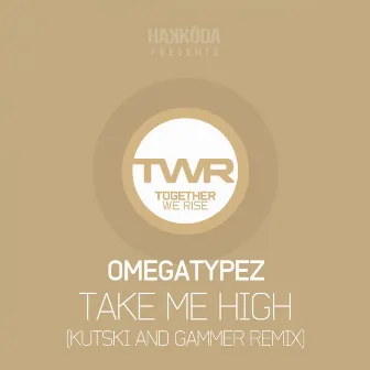 Take Me High (Kutski & Gammer Remix) by Omegatypez