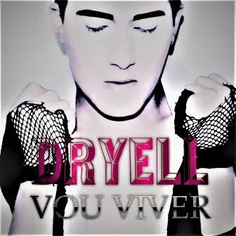 Vou Viver by Dryell