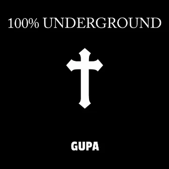 100% Underground by Gupa