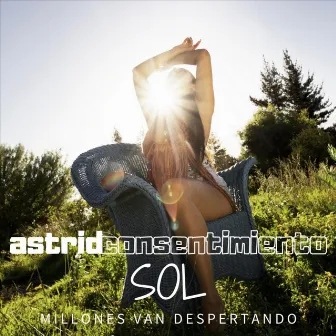 Sol (Millones Van Despertando) by Astrid Consentimiento