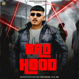 Bad Hood by King Harjab