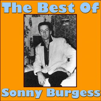 The Best Of Sonny Burgess by Sonny Burgess