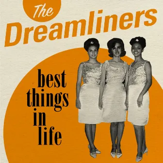 Best Things in Life by Dreamliners