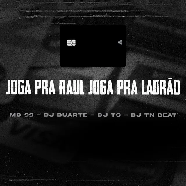 Joga pra Raul, Joga pra Ladrão (feat. DJ TS)