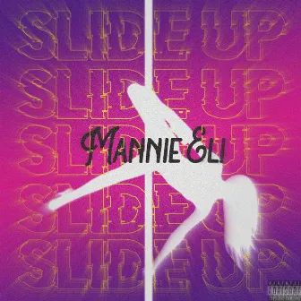 Slide Up by Mannie Elii