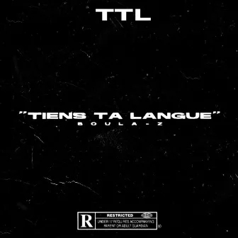 TTL (Tiens Ta Langue) by 