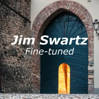 Fine-Tuned by Jim Swartz