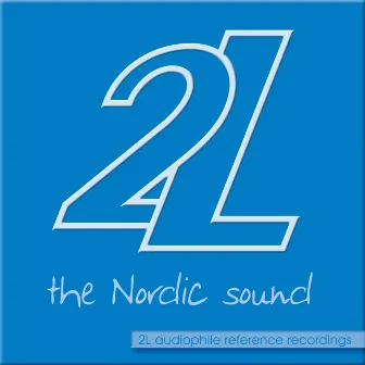 2L — The Nordic Sound by 2L audiophile reference recordings