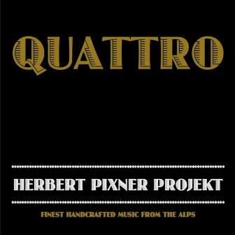 Quattro by Herbert Pixner Projekt