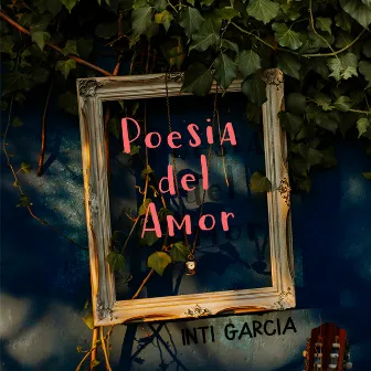 Poesía del Amor (Acústico) by INTI GARCIA